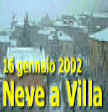 Neve a Villa, 16 gennaio 2002