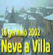 Neve a Villa, 16 gennaio 2002
