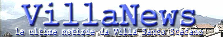 VillaNews le ultime notizie da Villa S. Stefano  -- VillaNews il notiziario online di www.villasantostefano.com