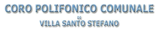 Coro Polifonico Comunale di Villa Santo Stefano, Direttore: Maestro Guido Iorio